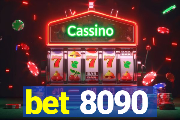 bet 8090